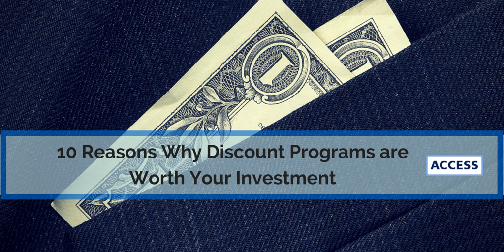 10 Reasons Why Discount Programs are Worth Your Investment 10 Reasons Why Discount Programs are Worth Your Investment