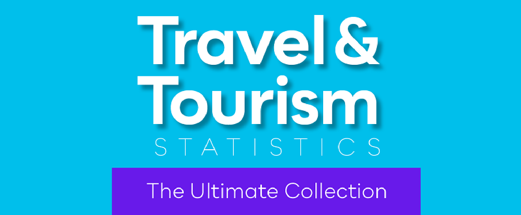 Travel and Tourism Statistics The Ultimate Collection photo